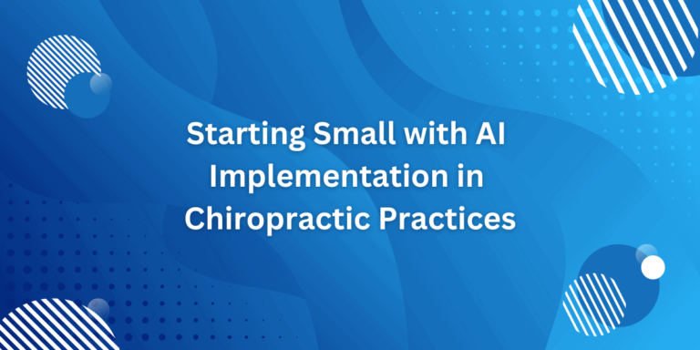 Starting Small with Implementation – Discover AI for Chiropractors Services